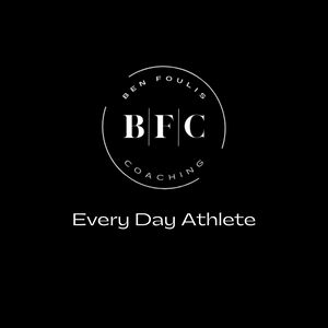 Every Day Athlete - Ben Foulis Coaching